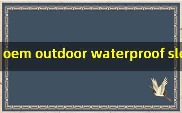 oem outdoor waterproof sleeping bag manufacturer manufacturer